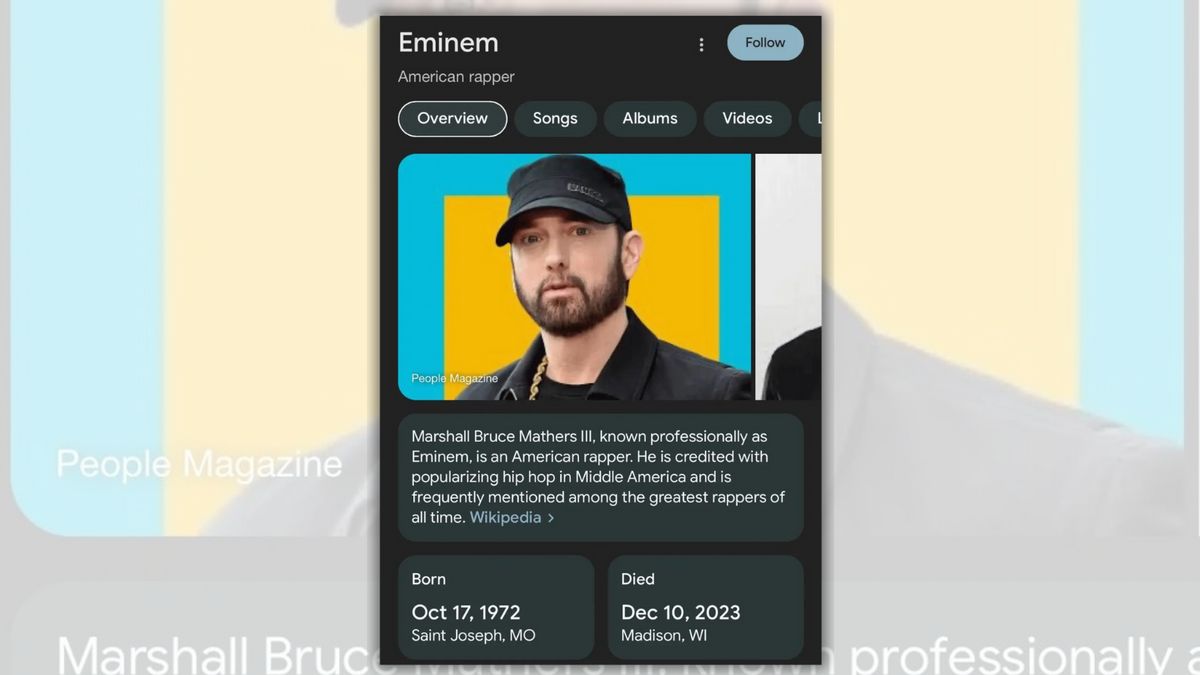 A search result says Eminem is an American rapper. Underneath this information is a white man wearing a black cap and shirt. The description underneath the image says, "Marshall Bruce Mathers III, known professionally as Eminem, is an American rapper. He is credited with popularizing hip hop in Middle America and is frequently mentioned among the greatest rappers of all time." It says he was born on Oct. 17, 1972, in Saint Joseph, MO, and died on Dec. 10, 2023, in Madison, WI.