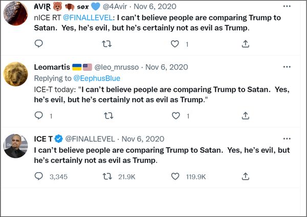 Ice-T tweeted 'I can't believe people are comparing Trump to Satan. Yes, he's evil, but he's certainly not as evil as Trump.'