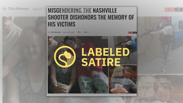A headline that says "Misgendering the Nashville Shooter Dishonors the Memory of His Victims" has a labeled satire rating over it.