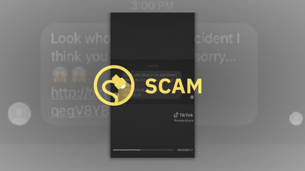 A TikTok post that shows a message that claims someone has died and that users should click a link to learn more information is labeled as a scam.
