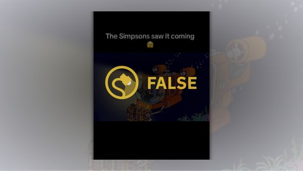 An image that says the Simpsons predicted the Titanic submersible going missing is labeled False.