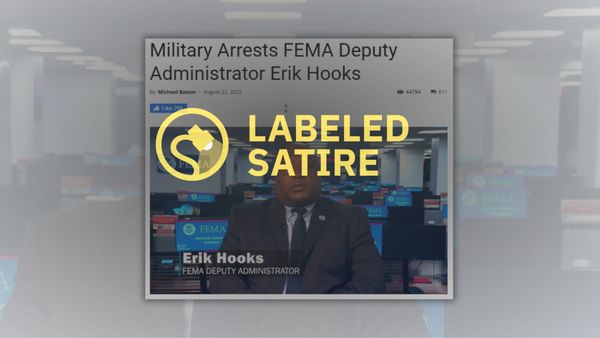 A headline that says the military arrested FEMA Deputy Administrator Erik Hooks was labeled satire.