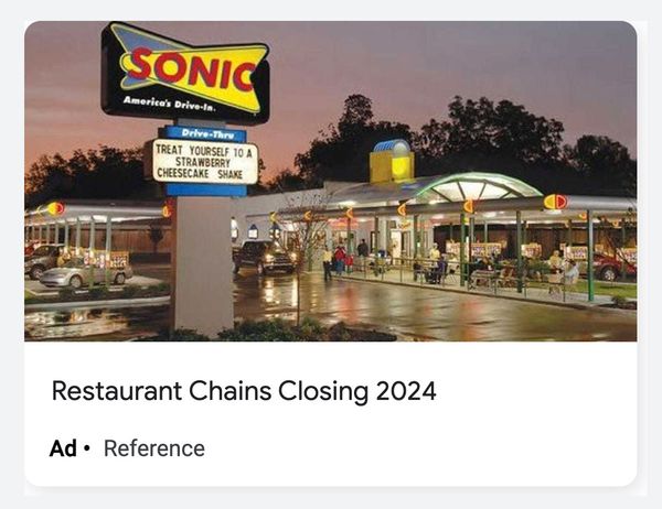 Online ads falsely claimed that Sonic Drive-In would be closing all restaurant locations in 2024.