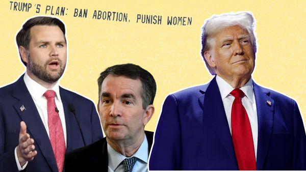 Three white men wearing suits are pictured on an image. The one in the middle is wearing a black suit, while the other two are wearing blue suits. Above, black text says, "TRUMP'S PLAN: BAN ABORTION, PUNISH WOMEN."