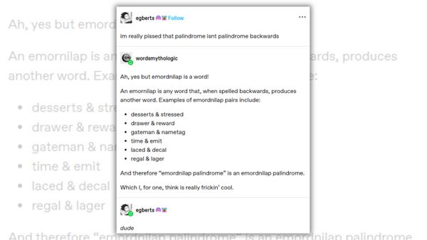 Tumblr posts claim that an emornilap is a word that when spelled backwards produces another word.