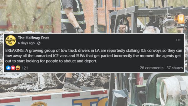 A socail media post from an account called The Halfway Post says, "BREAKING: A growing group of tow truck drivers in LA are reportedly stalking ICE convoys so they can tow away all the unmarked ICE vans and SUVs that get parked incorrectly the moment the agents get out to start looking for people to abduct and deport." Behind the image are people standing on and sitting in a tow truck.