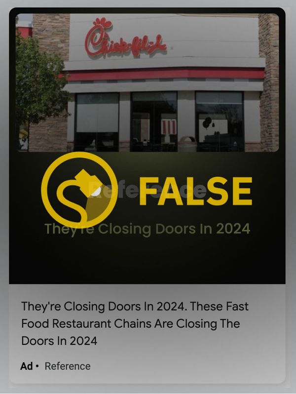 Online ads claimed that Chick-fil-A was closing down all of its restaurant locations in 2024.