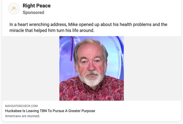 A false and scammy ad on Facebook and Instagram said Mike Huckabee was leaving his TBN show and that TBN subsequently canceled the program, all after the former Arkansas Republican governor created and endorsed Fortin CBD Gummies.